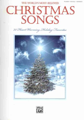 The World's Most-Beloved Christmas Songs: 73 Heart-Warming Holiday Favorites: Piano/Vocal/Chords